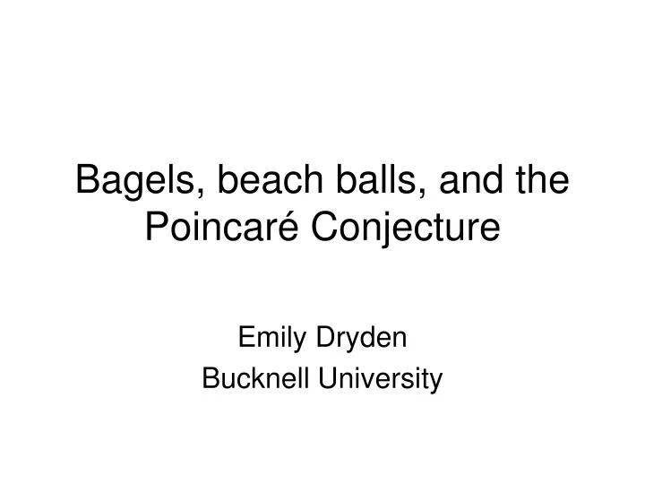 bagels beach balls and the poincar conjecture