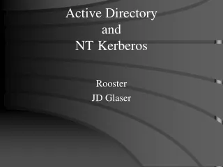 Active Directory  and  NT 	Kerberos