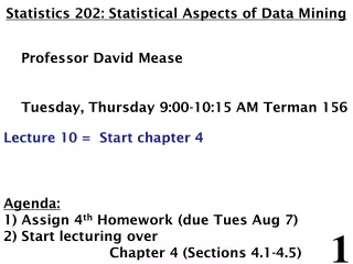 Statistics 202: Statistical Aspects of Data Mining     Professor David Mease