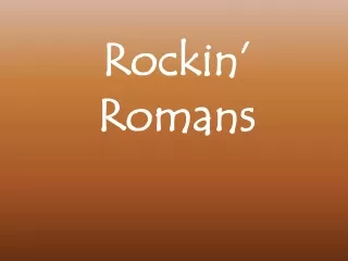 Rockin’ Romans