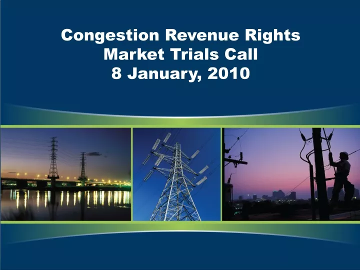 congestion revenue rights market trials call 8 january 2010