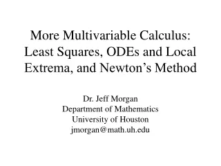 More Multivariable Calculus:  Least Squares, ODEs and Local Extrema, and Newton’s Method