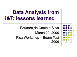 Data Analysis from I&amp;T: lessons learned