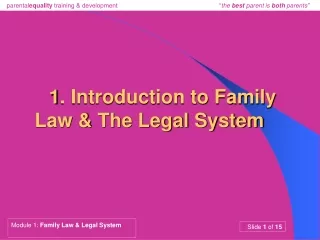1 . Introduction to Family         Law &amp; The Legal System