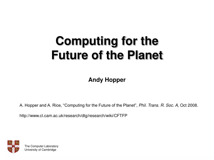 computing for the future of the planet andy hopper