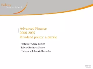Advanced Finance 2006-2007 Dividend policy: a puzzle
