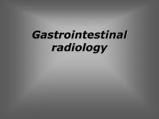 G astrointestinal  radiology