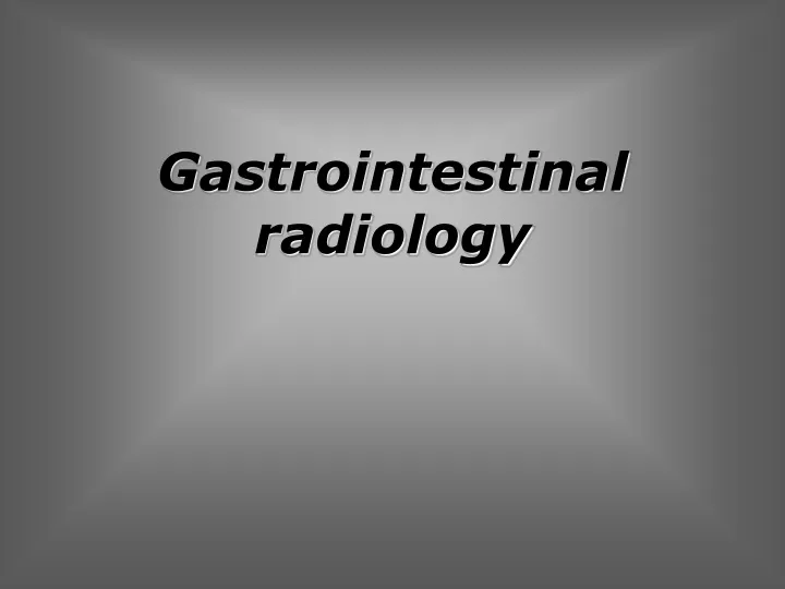 g astrointestinal radiology