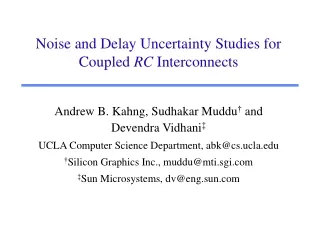 Noise and Delay Uncertainty Studies for Coupled  RC  Interconnects