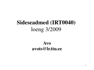 Sideseadmed (IRT0040) loeng 3/2009
