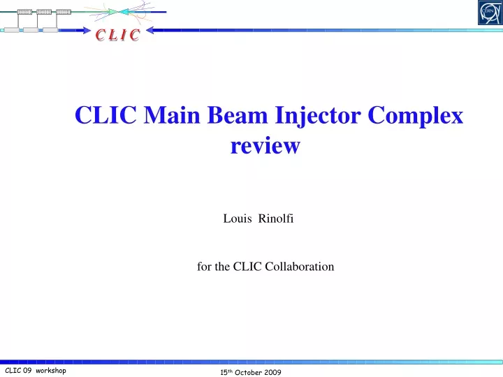 clic main beam injector complex review