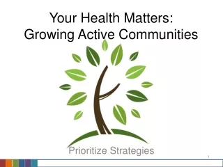 Your Health Matters :  Growing  Active Communities