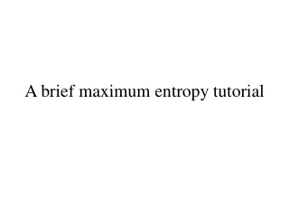 A brief maximum entropy tutorial