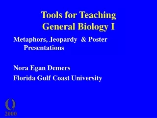 Tools for Teaching  General Biology I