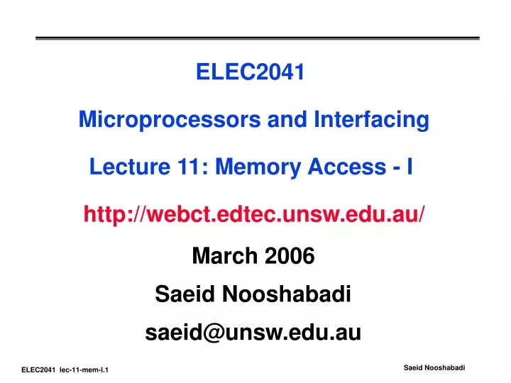 elec2041 microprocessors and interfacing lecture 11 memory access i http webct edtec unsw edu au