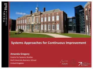 Systems Approaches for Continuous Improvement  Amanda Gregory Centre for Systems Studies