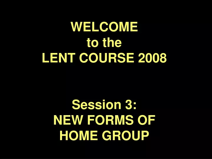 welcome to the lent course 2008 session