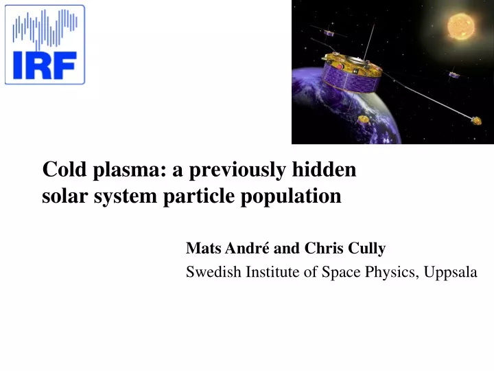 cold plasma a previously hidden solar system particle population