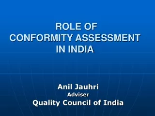 ROLE OF  CONFORMITY ASSESSMENT  IN INDIA