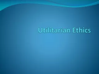 Utilitarian Ethics