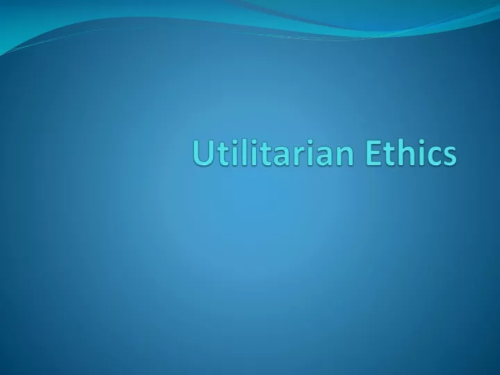 utilitarian ethics