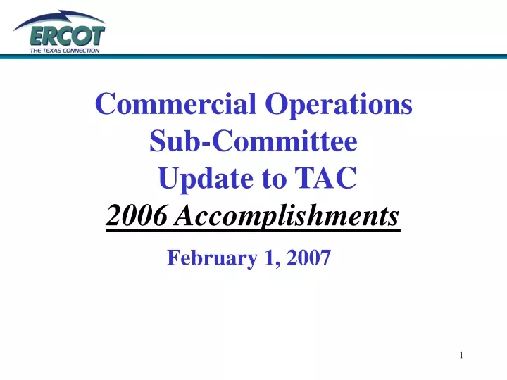 commercial operations sub committee update to tac 2006 accomplishments