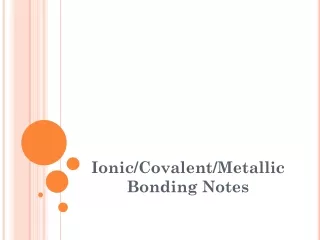 Ionic/Covalent/Metallic Bonding Notes