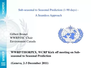 Sub-seasonal to Seasonal Prediction (1-90 days) - A Seamless Approach