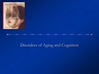 Disorders of Aging and Cognition