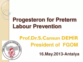 Progesteron for Preterm Labour Prevention