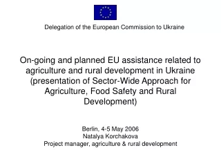 Berlin, 4-5 May 2006 Natalya Korchakova Project manager, agriculture &amp; rural development