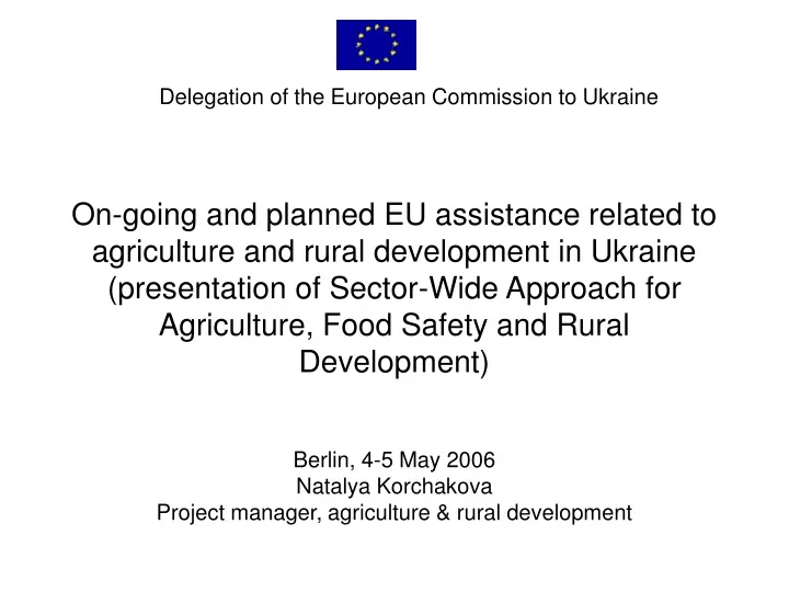 berlin 4 5 may 2006 natalya korchakova project manager agriculture rural development
