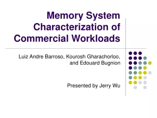 Memory System Characterization of Commercial Workloads