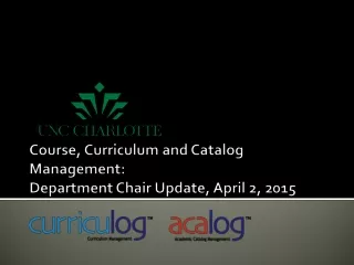 Course, Curriculum and Catalog Management:  Department Chair Update, April 2, 2015