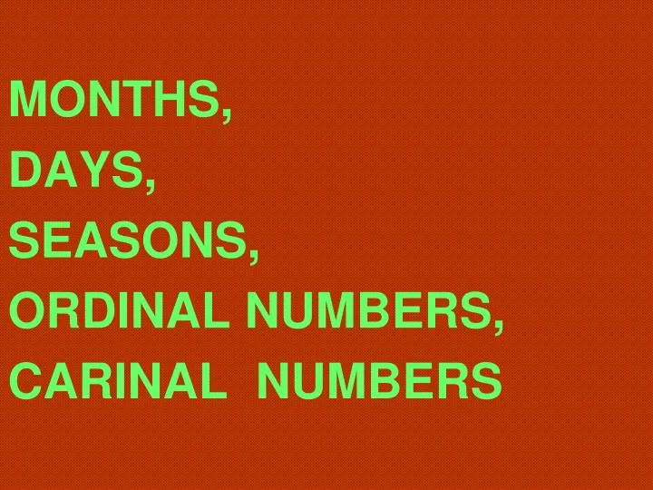 months days seasons ordinal numbers carinal numbers