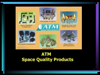 ATM   Space Quality Products