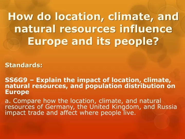 how do location climate and natural resources influence europe and its people