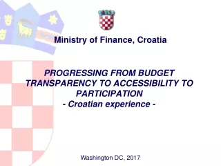 PROGRESSING FROM BUDGET TRANSPARENCY TO ACCESSIBILITY TO PARTICIPATION - Croatian experience -