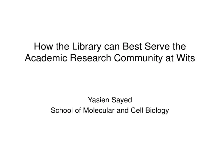 how the library can best serve the academic research community at wits