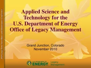 Applied Science and Technology for the  U.S. Department of Energy  Office of Legacy Management