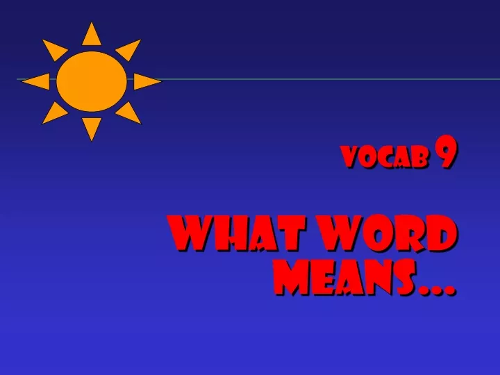 vocab 9 what word means