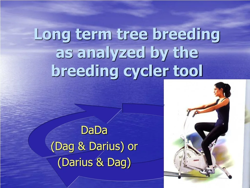 PPT - Long term tree breeding as analyzed by the breeding cycler tool ...