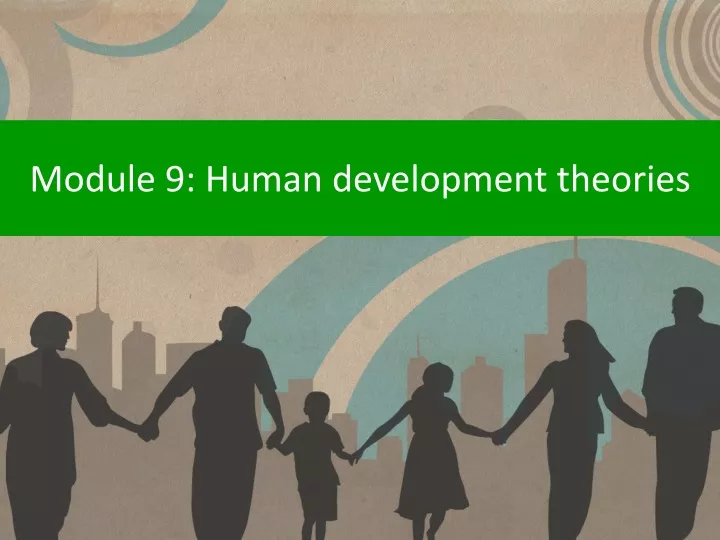 module 9 human development theories