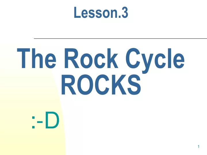 lesson 3 the rock cycle rocks