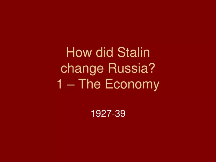 how did stalin change russia 1 the economy