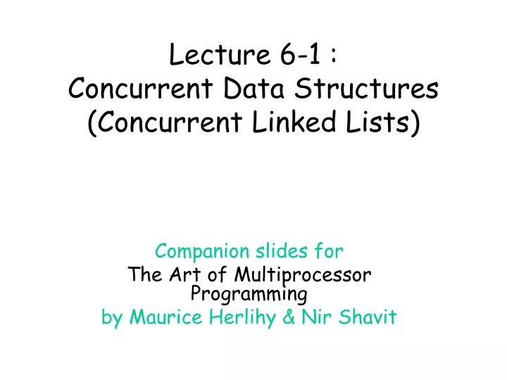 lecture 6 1 concurrent data structures concurrent linked lists