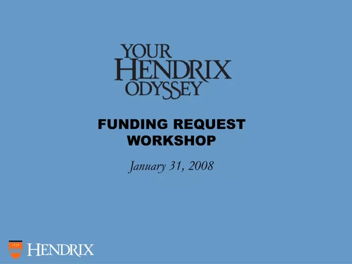funding request workshop january 31 2008