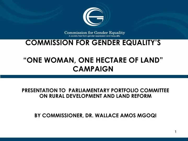 commission for gender equality s one woman one hectare of land campaign