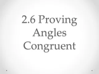 2.6 Proving Angles Congruent