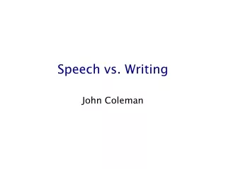 Speech vs. Writing